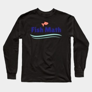 Fish Math Long Sleeve T-Shirt